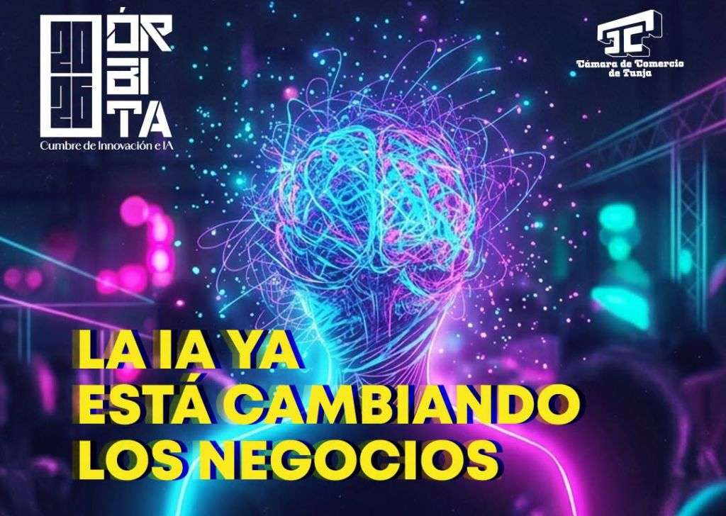 ÓRBITA 2026, la cita con la tecnología y la IA hoy durante todo el día en el Centro de Convenciones de la Cámara de Comercio de Tunja 3 Orbita IA Cámara de Comercio de Tunja