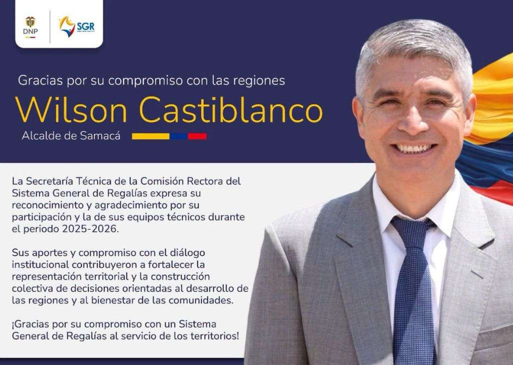 Nuevo reconocimiento para Wilson Castiblanco, el alcalde de Samacá: el DNP le entregó distinción por su participación en la Comisión Rectora del Sistema General de Regalías 2 Wilson Castiblanco, alcalde de Samacá, reconocimiento DNP