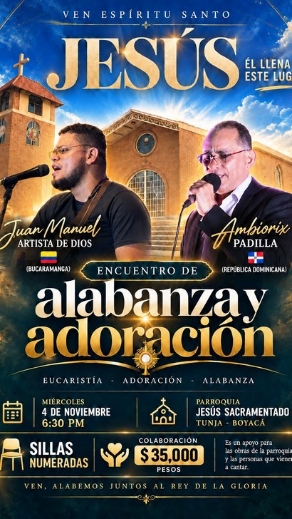 Ante el éxito en boletería, la Parroquia Jesús Sacramentado de Tunja abre nueva fecha para el Encuentro de Alabanza y Adoración 3 Ante el éxito en la venta de la boletería para el concierto del 4 de noviembre, ahora está disponible una fecha más, será el martes 3 de noviembre a las 6:30pm. Las boletas se pueden adquirir vía WhatsApp al 3134199327. Foto: Suministrada a LNB